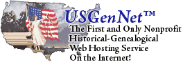 USGenNet,
 the first and only nonprofit
 historical-genealogical web hosting service on the Internet!
